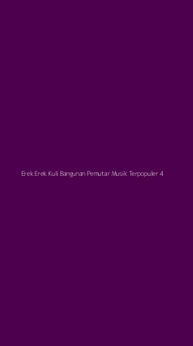 Tampilan Antarmuka Aplikasi Erek Erek Kuli Bangunan Pemutar Musik Terpopuler - 4