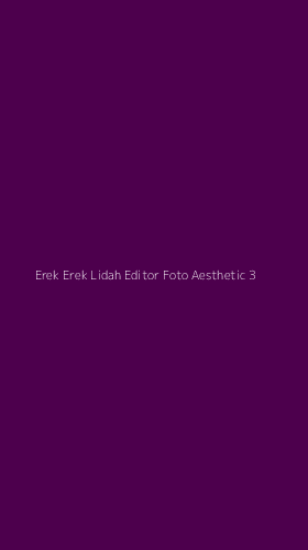 Tampilan Antarmuka Aplikasi Erek Erek Lidah Editor Foto Aesthetic - 3