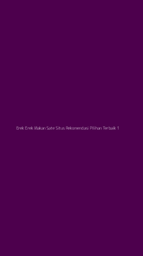 Tampilan Antarmuka Aplikasi Erek Erek Makan Sate Situs Rekomendasi Pilihan Terbaik - 1