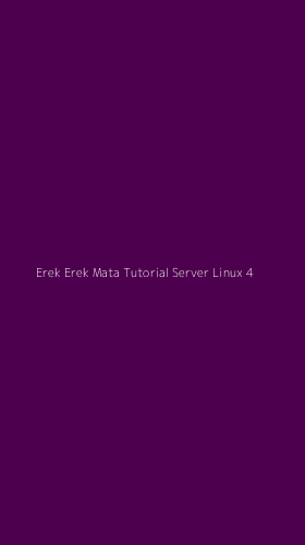Tampilan Antarmuka Aplikasi Erek Erek Mata Tutorial Server Linux - 4