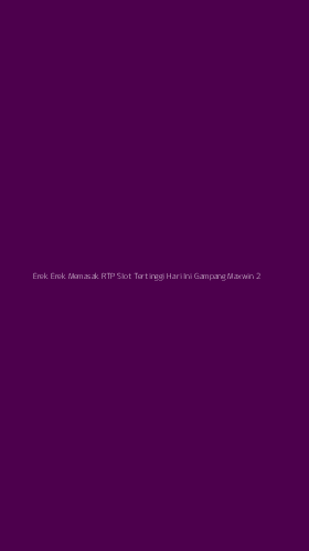 Tampilan Antarmuka Aplikasi Erek Erek Memasak Rtp Slot Tertinggi Hari Ini Gampang Maxwin - 2