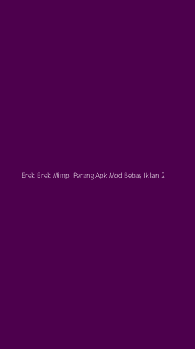 Tampilan Antarmuka Aplikasi Erek Erek Mimpi Perang Apk Mod Bebas Iklan - 2