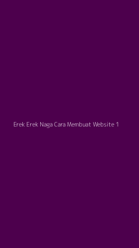 Tampilan Antarmuka Aplikasi Erek Erek Naga Cara Membuat Website - 1