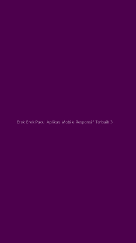 Tampilan Antarmuka Aplikasi Erek Erek Pacul Aplikasi Mobile Responsif Terbaik - 3
