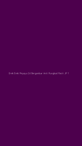 Tampilan Antarmuka Aplikasi Erek Erek Pepaya 2d Bergambar Anti Rungkad Pasti Jp - 1