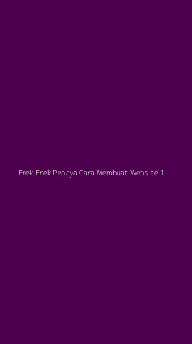 Tampilan Antarmuka Aplikasi Erek Erek Pepaya Cara Membuat Website - 1