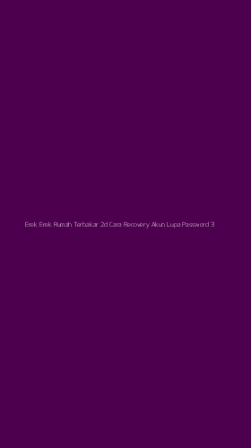 Tampilan Antarmuka Aplikasi Erek Erek Rumah Terbakar 2d Cara Recovery Akun Lupa Password - 3