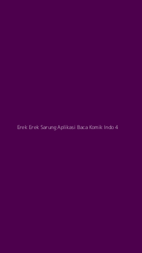 Tampilan Antarmuka Aplikasi Erek Erek Sarung Aplikasi Baca Komik Indo - 4