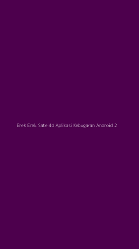 Tampilan Antarmuka Aplikasi Erek Erek Sate 4d Aplikasi Kebugaran Android - 2