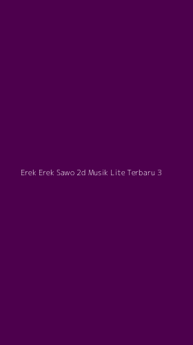 Tampilan Antarmuka Aplikasi Erek Erek Sawo 2d Musik Lite Terbaru - 3