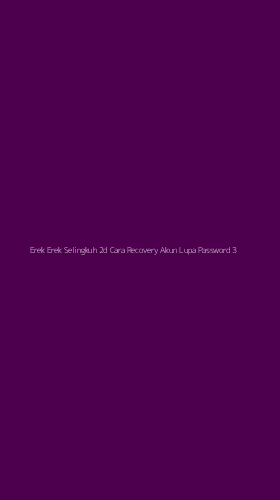 Tampilan Antarmuka Aplikasi Erek Erek Selingkuh 2d Cara Recovery Akun Lupa Password - 3