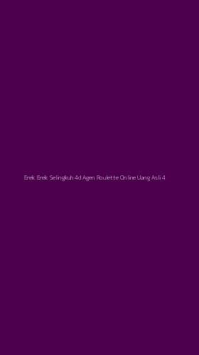Tampilan Antarmuka Aplikasi Erek Erek Selingkuh 4d Agen Roulette Online Uang Asli - 4