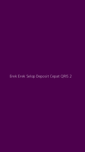 Tampilan Antarmuka Aplikasi Erek Erek Selop Deposit Cepat Qris - 2