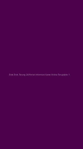 Tampilan Antarmuka Aplikasi Erek Erek Terong 2d Portal Informasi Game Online Terupdate - 1