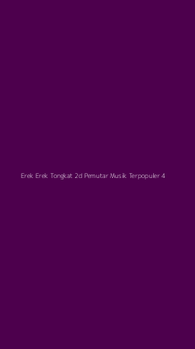 Tampilan Antarmuka Aplikasi Erek Erek Tongkat 2d Pemutar Musik Terpopuler - 4