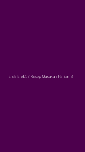 Tampilan Antarmuka Aplikasi Erek Erek57 Resep Masakan Harian - 3