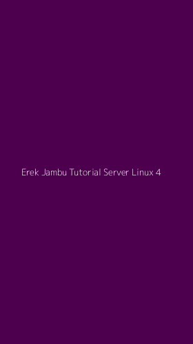 Tampilan Antarmuka Aplikasi Erek Jambu Tutorial Server Linux - 4