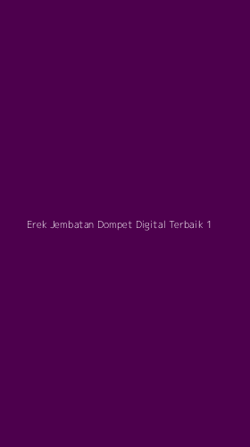 Tampilan Antarmuka Aplikasi Erek Jembatan Dompet Digital Terbaik - 1