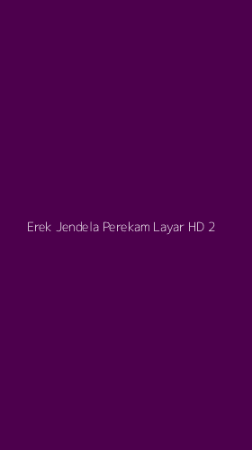 Tampilan Antarmuka Aplikasi Erek Jendela Perekam Layar Hd - 2