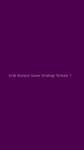 Tampilan Antarmuka Aplikasi Erek Kompor Game Strategi Terbaik - 1