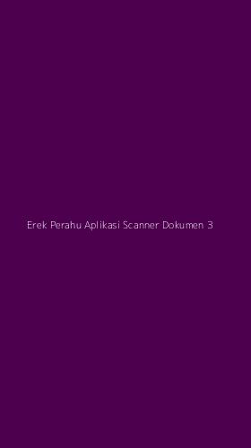Tampilan Antarmuka Aplikasi Erek Perahu Aplikasi Scanner Dokumen - 3