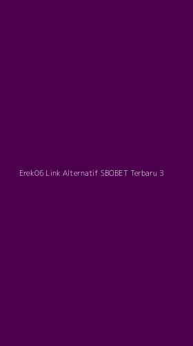 Tampilan Antarmuka Aplikasi Erek06 Link Alternatif Sbobet Terbaru - 3