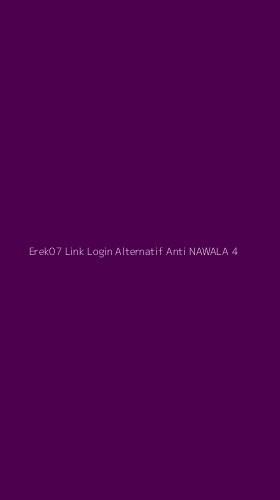 Tampilan Antarmuka Aplikasi Erek07 Link Login Alternatif Anti Nawala - 4