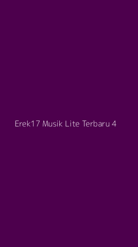 Tampilan Antarmuka Aplikasi Erek17 Musik Lite Terbaru - 4