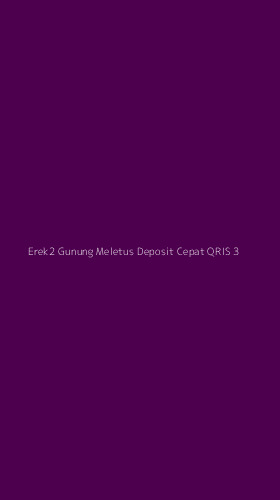 Tampilan Antarmuka Aplikasi Erek2 Gunung Meletus Deposit Cepat Qris - 3