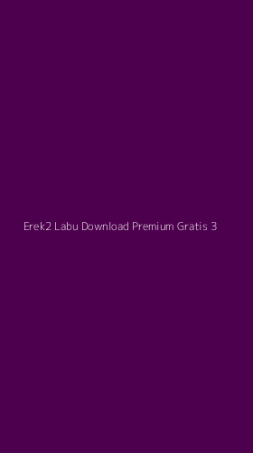 Tampilan Antarmuka Aplikasi Erek2 Labu Download Premium Gratis - 3