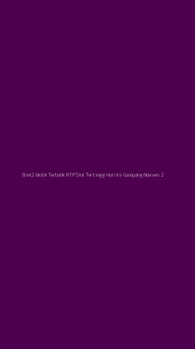 Tampilan Antarmuka Aplikasi Erek2 Mobil Terbalik Rtp Slot Tertinggi Hari Ini Gampang Maxwin - 2