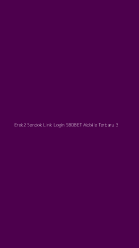 Tampilan Antarmuka Aplikasi Erek2 Sendok Link Login Sbobet Mobile Terbaru - 3