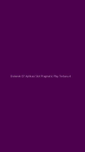 Tampilan Antarmuka Aplikasi Erekerek 07 Aplikasi Slot Pragmatic Play Terbaru - 4