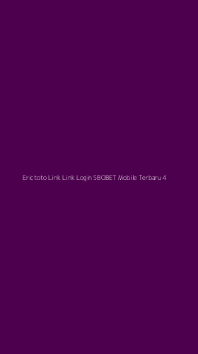 Tampilan Antarmuka Aplikasi Erictoto Link Link Login Sbobet Mobile Terbaru - 4