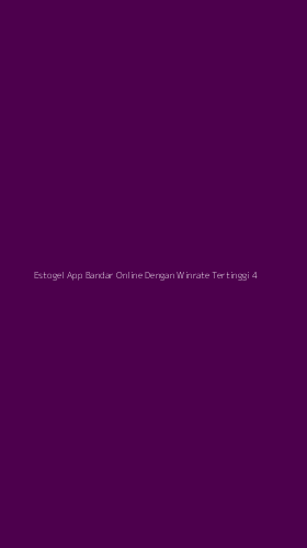 Tampilan Antarmuka Aplikasi Estogel App Bandar Online Dengan Winrate Tertinggi - 4