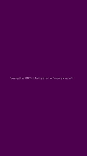 Tampilan Antarmuka Aplikasi Eurotogel Link Rtp Slot Tertinggi Hari Ini Gampang Maxwin - 3