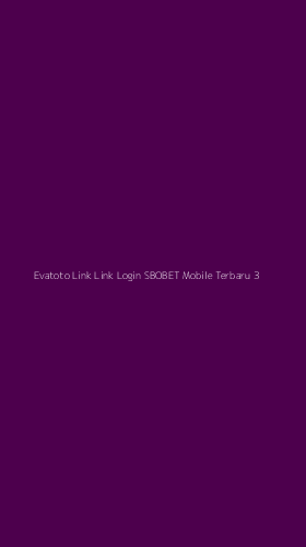 Tampilan Antarmuka Aplikasi Evatoto Link Link Login Sbobet Mobile Terbaru - 3