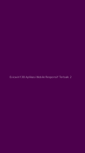 Tampilan Antarmuka Aplikasi Evicwin138 Aplikasi Mobile Responsif Terbaik - 2