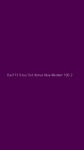 Tampilan Antarmuka Aplikasi Evo113 Situs Slot Bonus New Member 100 - 2