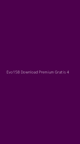 Tampilan Antarmuka Aplikasi Evo158 Download Premium Gratis - 4