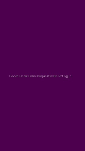 Tampilan Antarmuka Aplikasi Evobet Bandar Online Dengan Winrate Tertinggi - 1