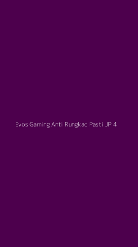 Tampilan Antarmuka Aplikasi Evos Gaming Anti Rungkad Pasti Jp - 4