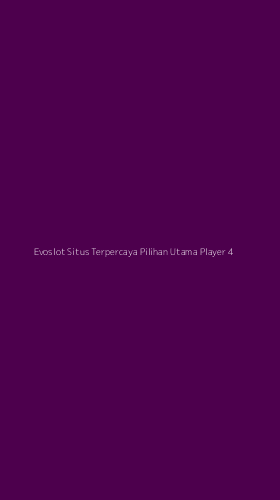 Tampilan Antarmuka Aplikasi Evoslot Situs Terpercaya Pilihan Utama Player - 4