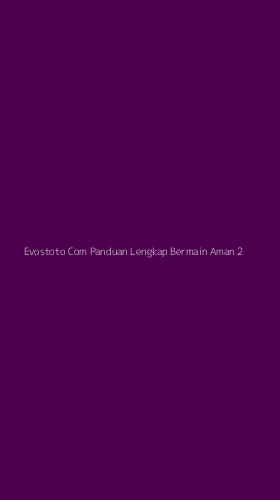 Tampilan Antarmuka Aplikasi Evostoto Com Panduan Lengkap Bermain Aman - 2