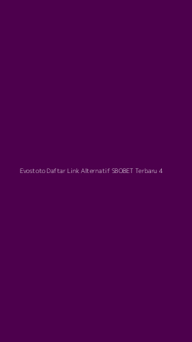Tampilan Antarmuka Aplikasi Evostoto Daftar Link Alternatif Sbobet Terbaru - 4