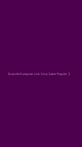 Tampilan Antarmuka Aplikasi Exnes4d Kumpulan Link Situs Game Populer - 2