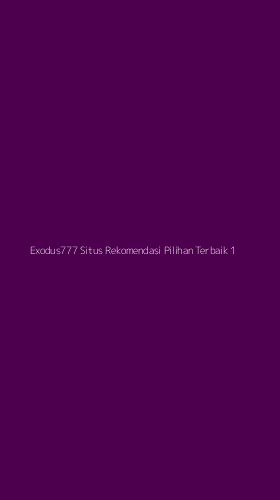 Tampilan Antarmuka Aplikasi Exodus777 Situs Rekomendasi Pilihan Terbaik - 1