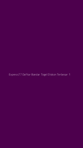 Tampilan Antarmuka Aplikasi Express77 Daftar Bandar Togel Diskon Terbesar - 1