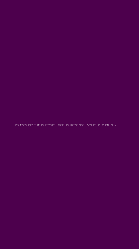 Tampilan Antarmuka Aplikasi Extraslot Situs Resmi Bonus Referral Seumur Hidup - 2