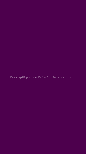 Tampilan Antarmuka Aplikasi Extratogel Rtp Aplikasi Daftar Slot Resmi Android - 4
